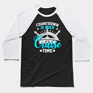 Countdown Is Over It'S Cruise Time Summer Matching Cruise T-Shirt Baseball T-Shirt